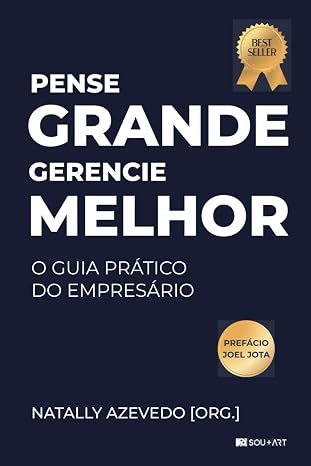 Capa do livro Pense Grande, Gerencie Melhor: O Guia Prático do Empresário