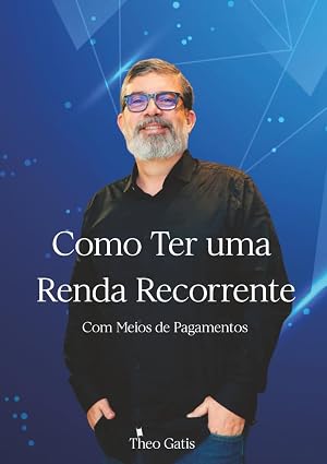 Capa do livro Como Ter uma Renda Recorrente: Com Meios de Pagamentos